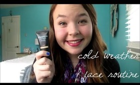Cold Weather Face Routine!