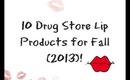 ✧10 Drugstore Lip Products for Fall (2013)!✧