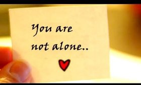 You Are Not Alone! (How To deal with Sadness, Depression, Blues, Anxieties, Hopelessness etc)