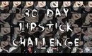 My 30 Day Lipstick Challenge!! Mini Reviews, Swatches, and New Favorites!!