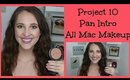 Project 10 Pan Intro ALL MAC MAKEUP