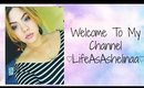 Welcome To My Channel | LifeAsAshelinaa