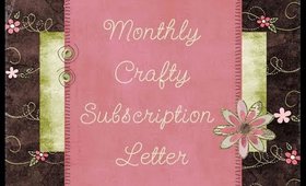 Monthly Crafty Subscription Letter ~ TheSweetPeaPost