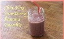 Healthy Eats: Chia-Flax StrawBerry Banana Smoothie