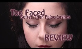 TOO FACED BETTER THAN FALSE LASHES TUTORIAL AND REVIEW!