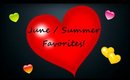 June / Summer Faves