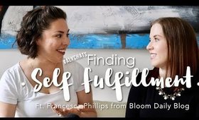 Finding Self Fulfillment ft. Francesca Phillips I #AlyChats