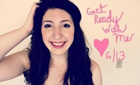 Get Ready With Me: June 2013