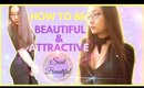 How to Be More Beautiful and Attractive (7 POWERFUL and ALL NATURAL Beauty Secrets)