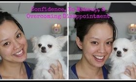 No Makeup, Confidence, & Overcoming Disappointment