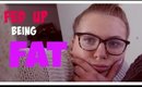 FED UP OF BEING FAT!!! | LoveFromDanica