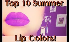 TOP 10 SUMMER LIP COLORS | COLLAB ALYSSADOESMAKEUP