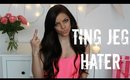 Ting jeg hater! | Things i hate! | www.stina.blogg.no