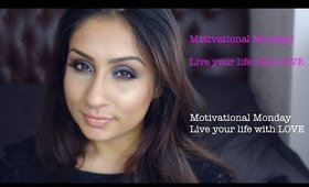 Motivational Monday: Live your Life with LOVE