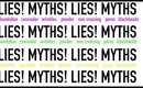 THE LIES AND MYTHS MAKE UP COMPANIES TELL US!