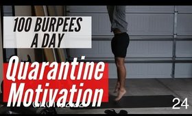 DAY 24 OF QUARANTINE - 100 BURPEES A DAY!