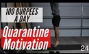 DAY 25 OF QUARANTINE - 100 BURPEES A DAY!