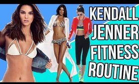 KENDALL JENNER FITNESS ROUTINE