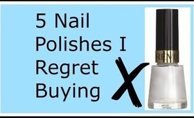 5 Nail Polishes I regret buying