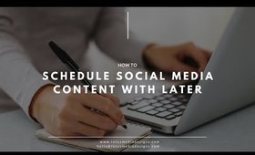 How to Plan & Schedule Social Media Content with Later