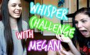 Whisper Challenge with Meganlovesbieber8 | Madison Allshouse