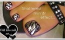 How to Shattered Glass Nail Art | Broken Mirror Effect Toenail Art ♥ Latest Trend!