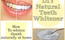 DIY natural teeth whitener I How to white teeth naturally I Home Remedies