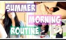SUMMER MORNING ROUTINE!