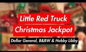 Little Red Christmas Truck Jackpot | Dollar General, B&BW & Hobby Lobby | November 6, 2018