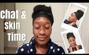 Skin Care Routine: GURWM Chit Chat- Happiness, Taxing Your Worth, New Habits