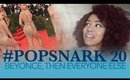 #PopSnark Eps. 20 | Beyonce & Everyone Else