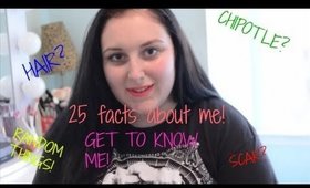 25 FACTS ABOUT ME TAG! [ GET TO KNOW ME! ]