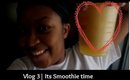 Vlog 3 | It's Smoothie Time