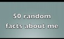 50 random facts about me!