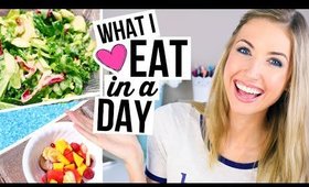 WHAT I EAT IN A DAY - Healthy, Summer Recipes!! || #SummerReady