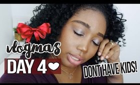 Vlogmas Day 4 - DON'T HAVE KIDS | Jessica Chanell