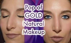 NATURAL EVERYDAY MAKEUP with a POP OF GOLD