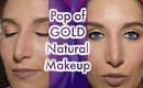 NATURAL EVERYDAY MAKEUP with a POP OF GOLD