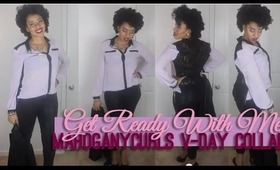 Valentines Day Edition: Get Ready w/ Me (Mahoganycurls Collab)