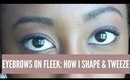 How I Shape & Tweeze My Eyebrows