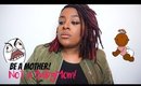 Be a Mother; Not a Baby Mom!!! |Daily Rant|