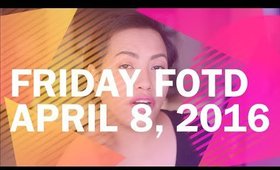Friday FOTD April 8, 2016