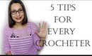 5 Crochet Tips for Every Crocheter