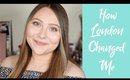 How Living in London Has Changed Me | Living Abroad Experience