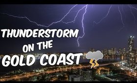 THUNDERSTORM ON THE GOLD COAST | AUSTRALIA DAY 5