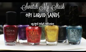 Swatch My Stash - OPI Liquid Sands | My Nail Polish Collection