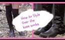 Fall Fashion Focus: How to Style over the Knee Socks