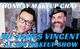 MAKEUP TRENDS FOR FALL W/ JAMES VINCENT THE MAKEUP SHOW  #MONDAYMAKEUPCHAT- mathias4makeup