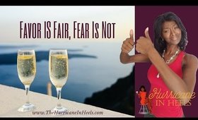 Favor IS Fair, Fear Is Not