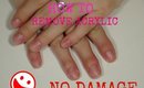 How to remove acrylic nails with no damage !